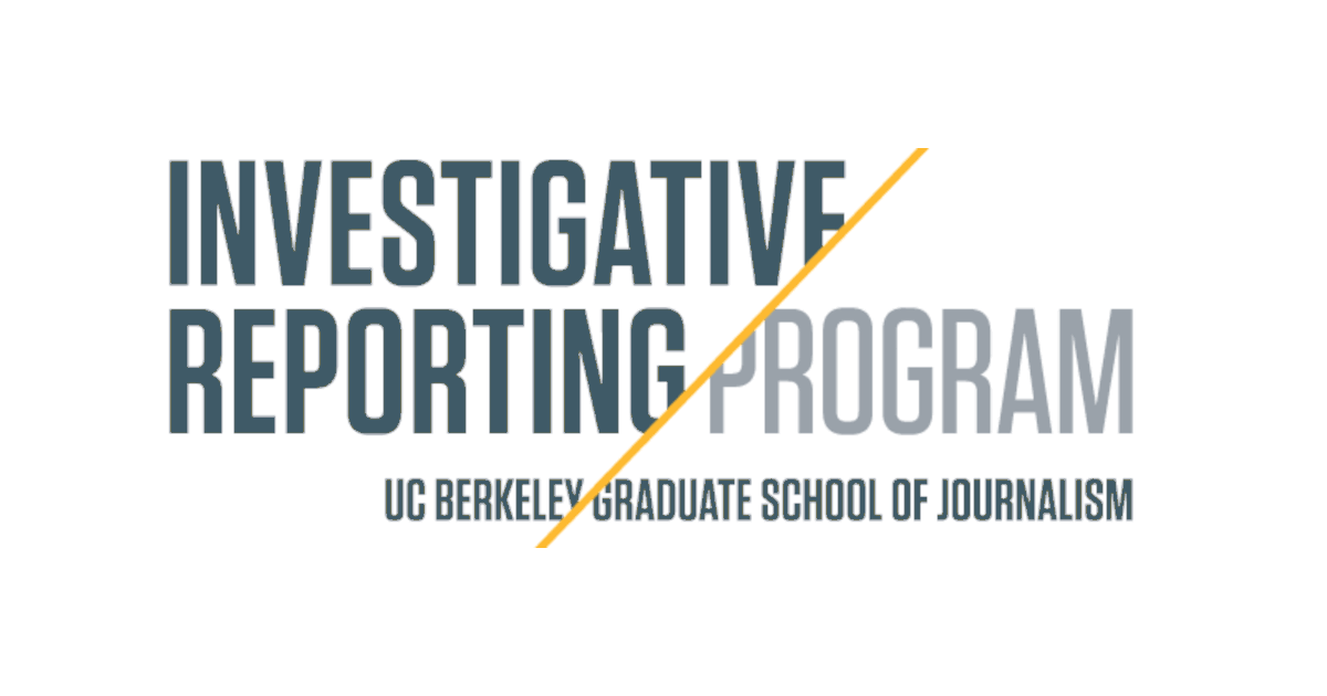 The Investigative Reporting Program at UC Berkeley’s Graduate School of Journalism